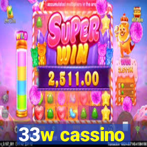 33w cassino